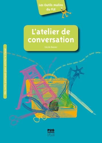 L’atelier de conversation: Conseils, pistes et outils / Buch