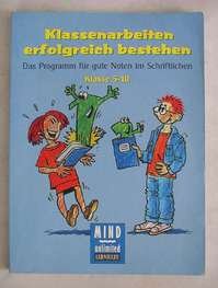 MIND unlimited: Klassenarbeiten erfolgreich bestehen: Das Programm für gute Noten im Schriftlichen. Schülerbuch