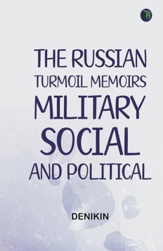 The Russian Turmoil Memoirs Military Social and Political von Zinc Read