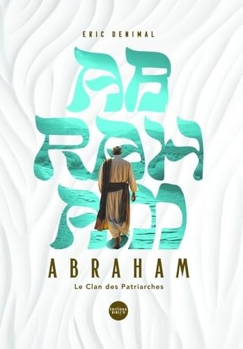 Abraham et le clan des patriarches von BIBLI O