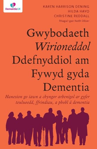 Darllen yn Well: Gwybodaeth Wirioneddol Ddefnyddiol am Fywyd gyda Dementia Darllen yn Well: Gwybodaeth Wirioneddol Ddefnyddiol am Fywyd gyda Dementia von Atebol Cyfyngedig