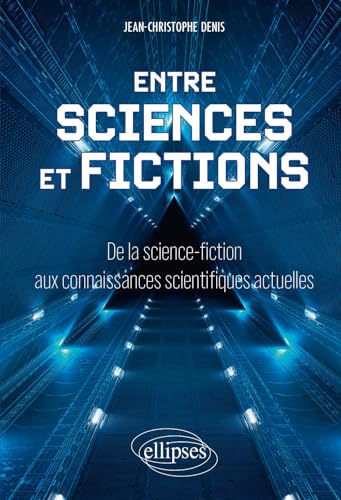 Entre sciences et fictions: De la science-fiction aux connaissances scientifiques actuelles von Ellipses