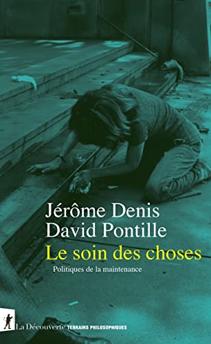 Le soin des choses - Politiques de la maintenance