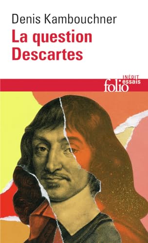 La question Descartes: Méthode, métaphysique, morale von FOLIO