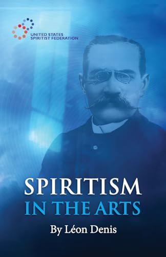 Spiritism in the Arts von United States Spiritist Council