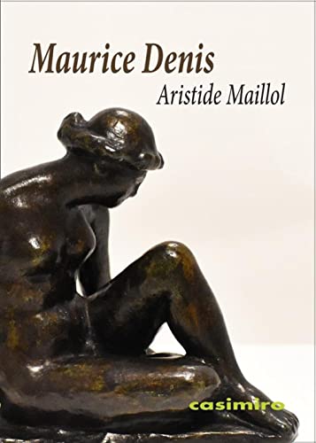 Aristide Maillol: Classique, primitif, moderne