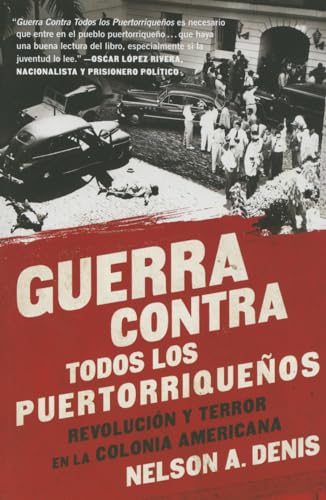 Guerra Contra Todos los Puertorriqueños: Revolución y Terror en la Colonia Americana
