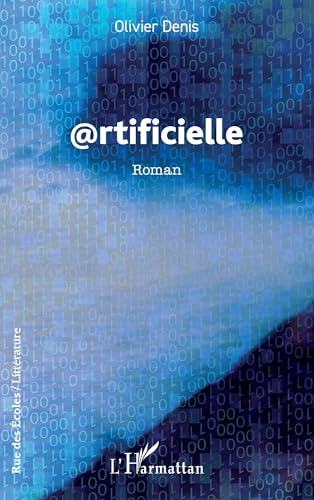 @rtificielle: Roman von Editions L'Harmattan