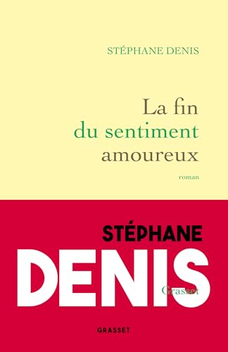La fin du sentiment amoureux: Roman