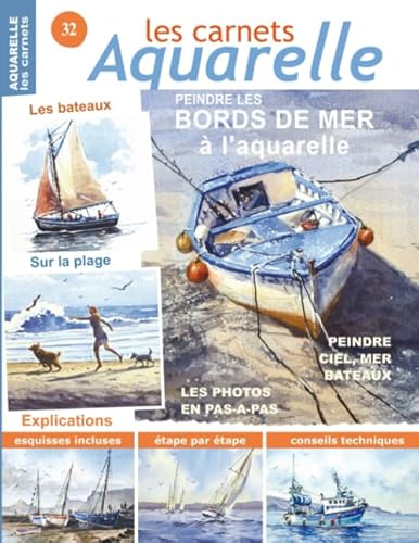 Les carnets aquarelle n°32: peindre les bords de mer à l'aquarelle