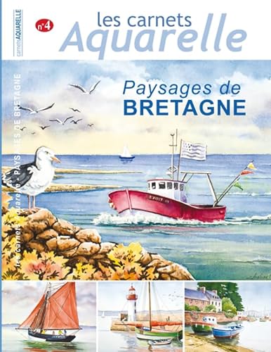 Les carnets aquarelle n°4: peindre les paysage de Bretagne à l'aquarelle