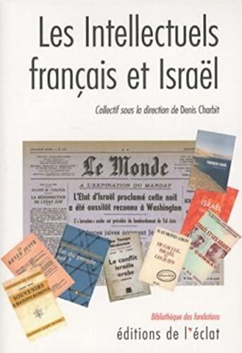 Les Intellectuels français face a Israël (1948-2008)