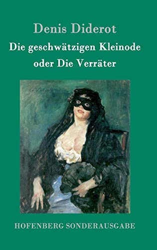 Die geschwätzigen Kleinode oder Die Verräter: (Les Bijoux indiscrets)