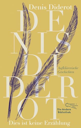 Dies ist keine Erzählung: Aufklärerische Geschichten (Sonderausgabe der Anderen Bibliothek, Band 5)