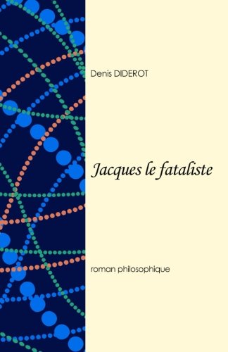 Jacques le fataliste Jacques le fataliste