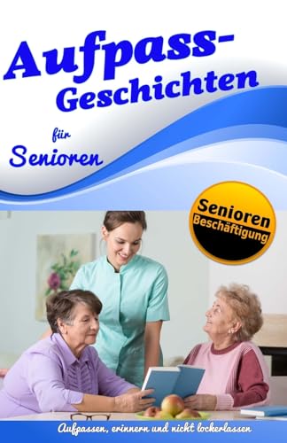 Aufpass Geschichten für Senioren (Senioren-Runde.de) von CREATESPACE