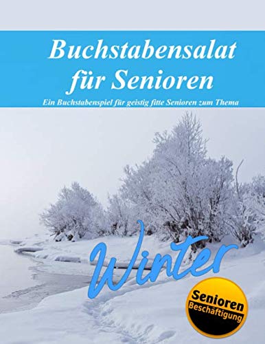 Buchstabensalat für Senioren: Thema Winter (Kurzzeitaktivierung für Senioren / Seniorenbeschäftigung, Band 5) von Independently published