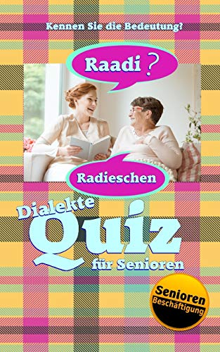 Dialekte-Quiz für Senioren: Kennen Sie die Bedeutung? (Kurzfristige Beschäftigung, Band 1) von Independently Published