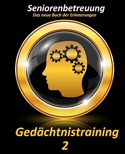 Gedächtnistraining 2: Das neue Buch der Erinnerungen Gedächtnistraining 2: Das neue Buch der Erinnerungen