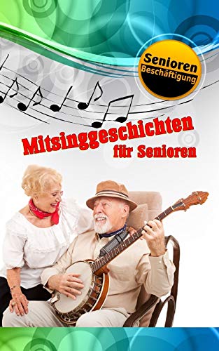Mitsinggeschichten für Senioren (Seniorenbeschäftigung, Band 1) von Independently Published