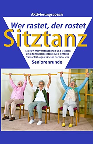 Sitztanz: Wer rastet, der rostet (Aktivierungscoach)