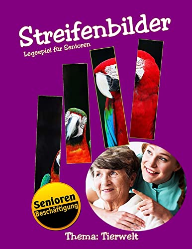 Streifenbilder 1: Thema Tierwelt (Legespiel für Senioren, Band 1) von CREATESPACE