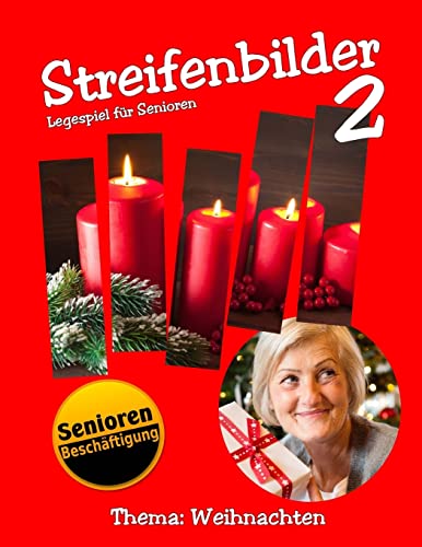 Streifenbilder 2: Thema Weihnachten (Legespiel für Senioren) von CREATESPACE