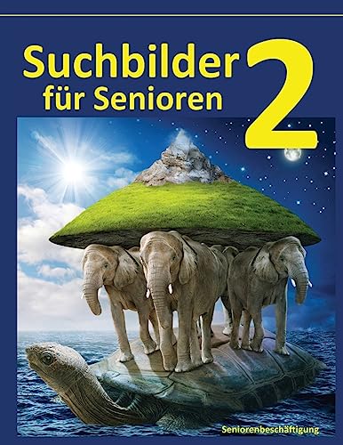 Suchbilder für Senioren 2: Seniorenbetreuung und Seniorenbeschäftigung Suchbilder für Senioren 2: Seniorenbetreuung und Seniorenbeschäftigung von CREATESPACE