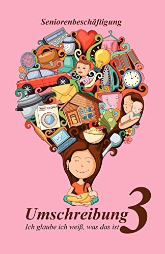 Umschreibung 3: Ich glaube ich weiß, was das ist (Seniorenbeschäftigung) von CREATESPACE