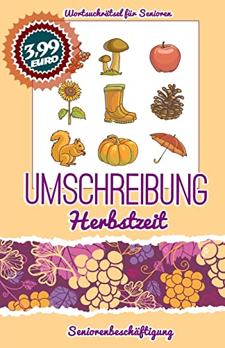 Umschreibung Herbstzeit: Seniorenbeschäftigung - Rätsel (Wortsuchrätsel für Senioren, Band 1) von CREATESPACE