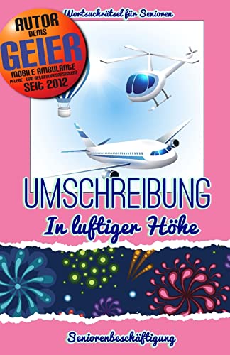 Umschreibung - In luftiger Höhe: Seniorenbeschäftigung - Rätsel (Wortsuchrätsel für Senioren, Band 9) von CREATESPACE