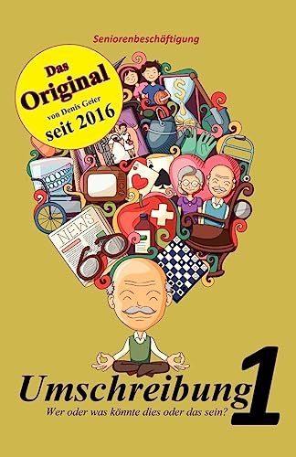 Umschreibung: Wer oder was könnte dies oder das sein? (Seniorenbeschäftigung, Band 1) von CREATESPACE