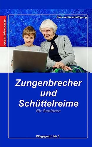 Zungenbrecher und Schüttelreime für Senioren Zungenbrecher und Schüttelreime für Senioren von CREATESPACE