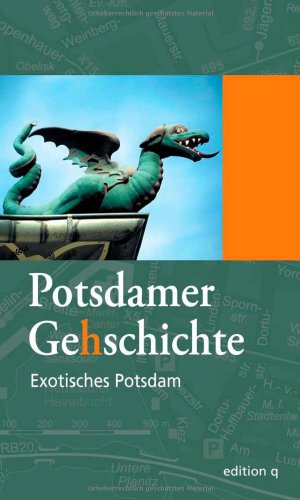 Potsdamer Ge(h)schichte 04. Exotisches Potsdam (Potsdamer Geschichte)