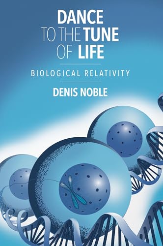 Dance to the Tune of Life: Biological Relativity von Cambridge University Press