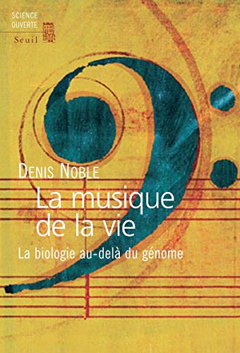 La musique de la vie : La biologie au-delà du génome von Seuil
