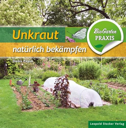 Unkraut natürlich bekämpfen: Bio-Garten Praxis