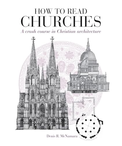 How to Read Churches: A Crash Course in Christian Architecture von Herbert Press