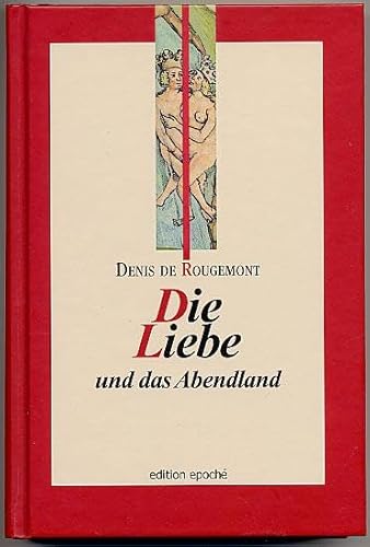 Die Liebe und das Abendland von Frietsch, H. Verlag