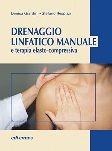 Drenaggio linfatico manuale e terapia elasto-compressiva Drenaggio linfatico manuale e terapia elasto-compressiva von Edi. Ermes