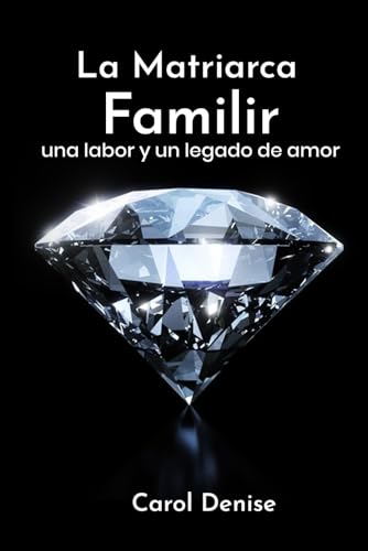 La Matriarca Familiar: una labor y un legado de amor von Self-Publish