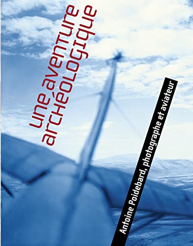 UNE AVENTURE ARCHEOLOGIQUE : ANTOINE POIDEBARD...: Antoine Poidebard, photographe et aviateur UNE AVENTURE ARCHEOLOGIQUE : ANTOINE POIDEBARD...: Antoine Poidebard, photographe et aviateur von PARENTHESES