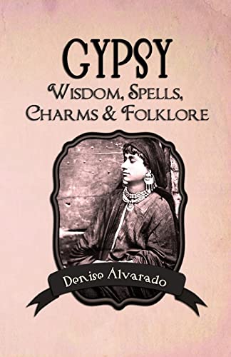 Gypsy Wisdom, Spells, Charms and Folklore von Createspace Independent Publishing Platform