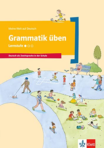 Grammatik üben - Lernstufe 1: Deutsch als Zweitsprache in der Schule. Arbeitsheft (Meine Welt auf Deutsch) von Klett