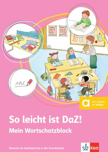 So leicht ist DaZ!: Deutsch als Zweitsprache in der Grundschule. Wortschatzblock mit digitalen Extras (Meine Welt auf Deutsch) von Klett