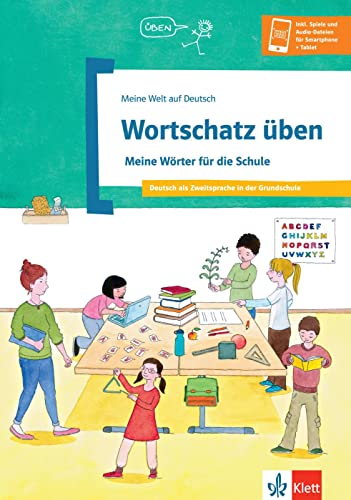 Wortschatz üben: Meine Wörter für die Schule. Deutsch als Zweitsprache in der Schule (Meine Welt auf Deutsch)
