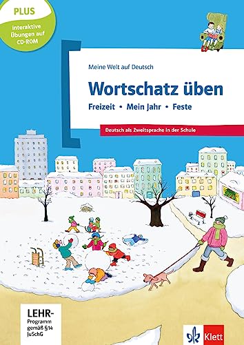Wortschatz üben: Freizeit - Mein Jahr - Feste, inkl. CD-ROM: Deutsch als Zweitsprache in der Schule. Buch + CD-ROM (Meine Welt auf Deutsch)