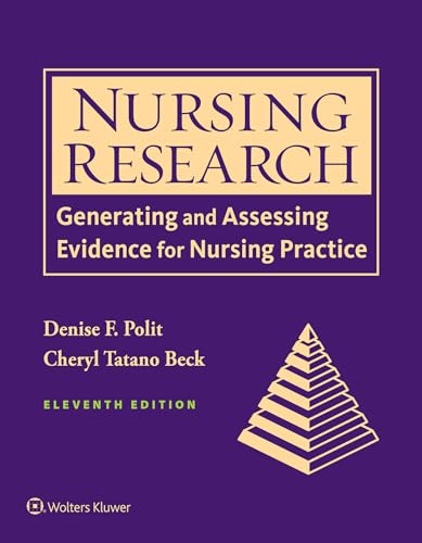 Nursing Research: Generating and Assessing Evidence for Nursing Practice