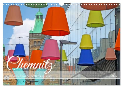 Chemnitz Impressionen aus der Kulturhauptstadt (Wandkalender 2025 DIN A3 quer), CALVENDO Monatskalender von CALVENDO
