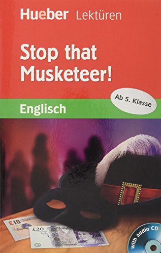 Stop that Musketeer!: Englisch / Lektüre mit Audio-CD (Hueber Lektüren) von Hueber Verlag GmbH